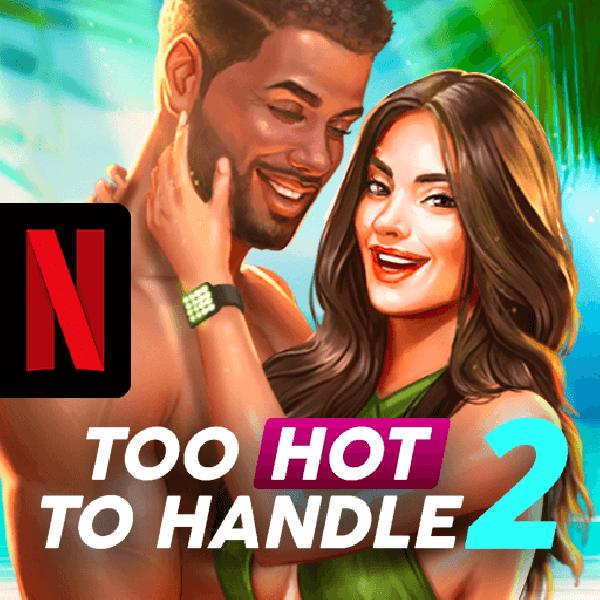 Too Hot to Handle 2 NETFLIX Mod Apk